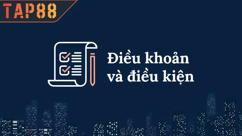 Điều Khoản Và Điều Kiện TAP88 - Chìa Khóa An Toàn Cho Cược Thủ Điều khoản và điều kiện TAP88 nền tảng của sự tin tưởng